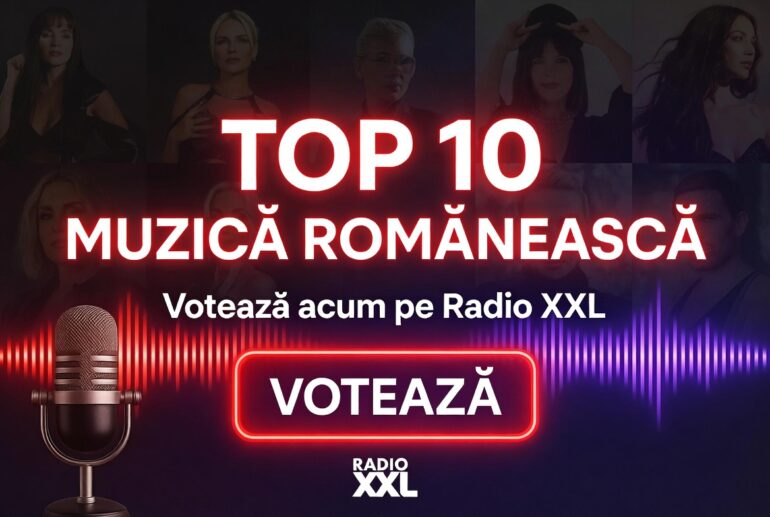 Top 10 Artiști Români – Votează Favoritul Tău pe Radio XXL