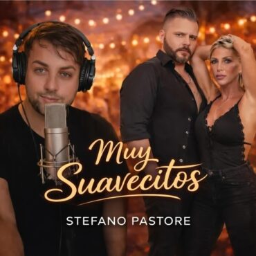 Artistul internațional Stefano Pastore lansează „Muy Suavecito” în premieră la Radio XXL